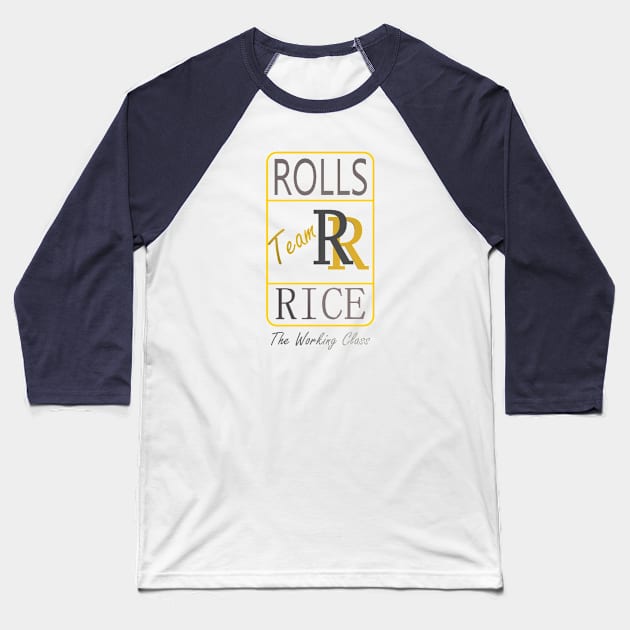 Rolls Rice The Working Class Baseball T-Shirt by CDUS